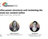 RightsCon 2022: Dismantling online power structures and reclaiming the power to moderate our content online
